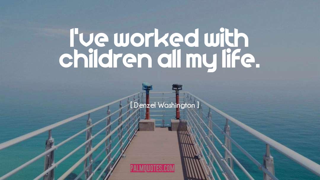 My Life Life quotes by Denzel Washington