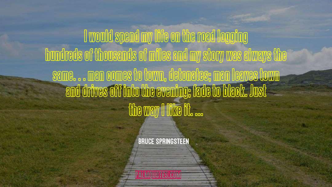 My Life On The Road quotes by Bruce Springsteen