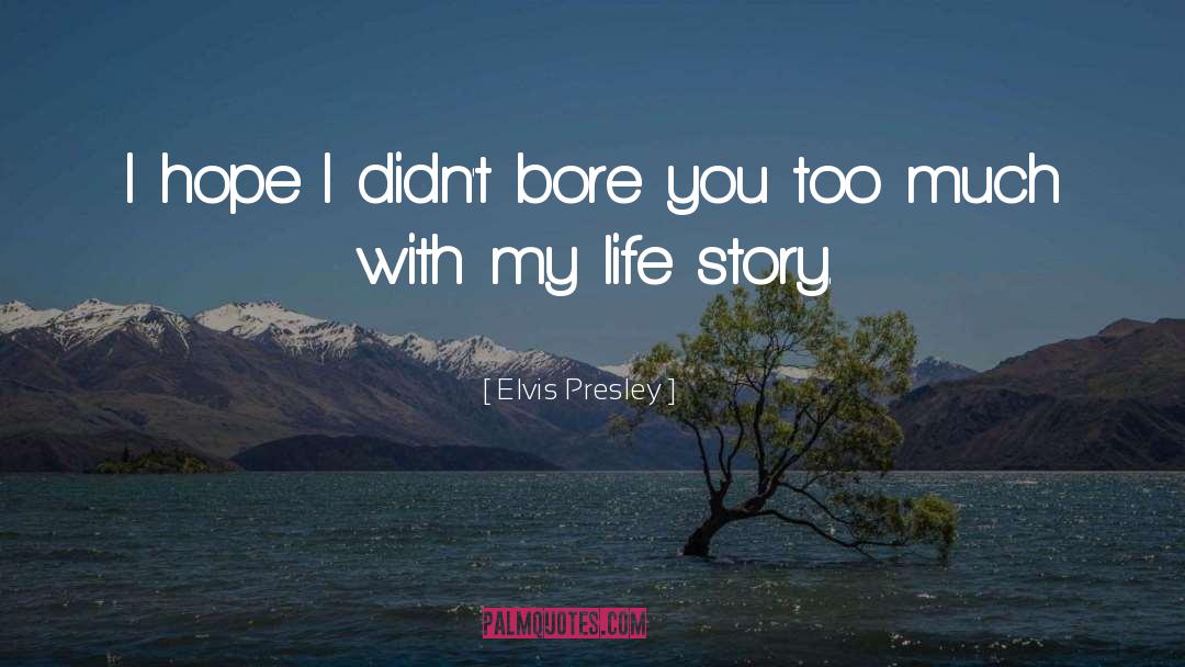 My Life Story quotes by Elvis Presley