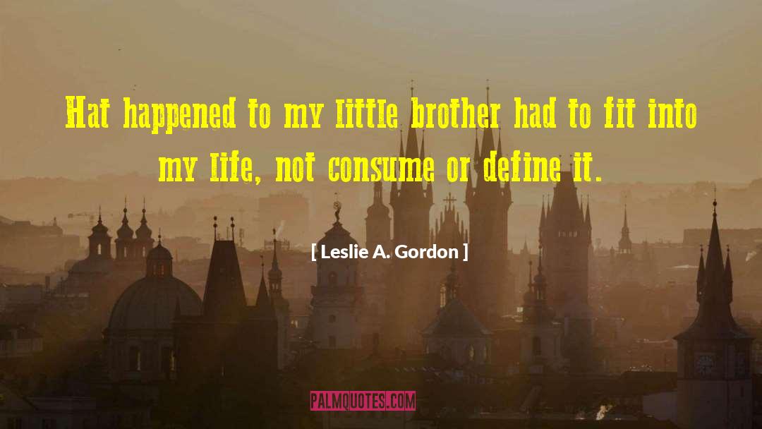 My Little Brother quotes by Leslie A. Gordon