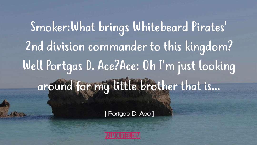 My Little Brother quotes by Portgas D. Ace