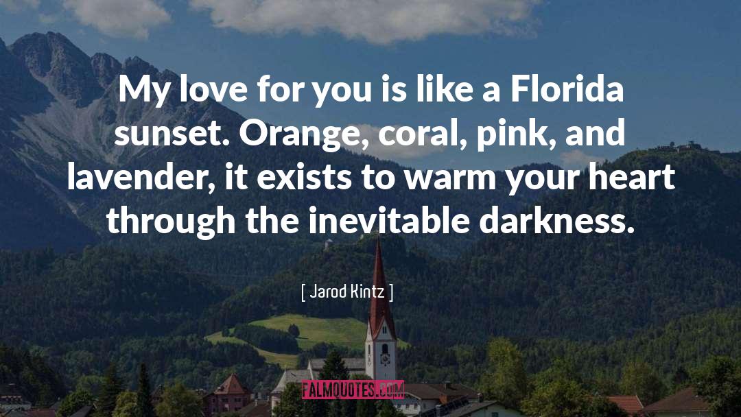 My Love For You quotes by Jarod Kintz