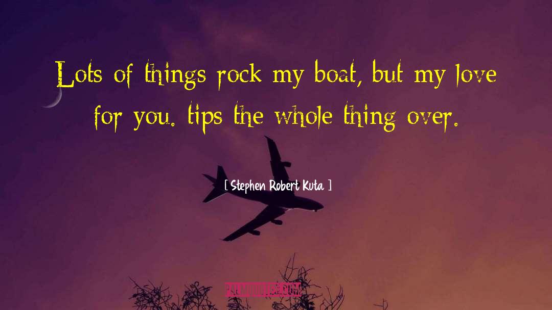 My Love For You quotes by Stephen Robert Kuta