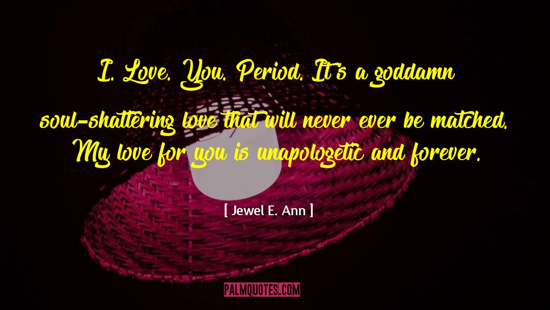 My Love For You quotes by Jewel E. Ann