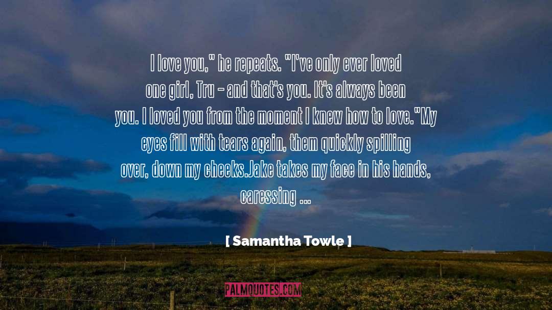 My Love Only For U quotes by Samantha Towle