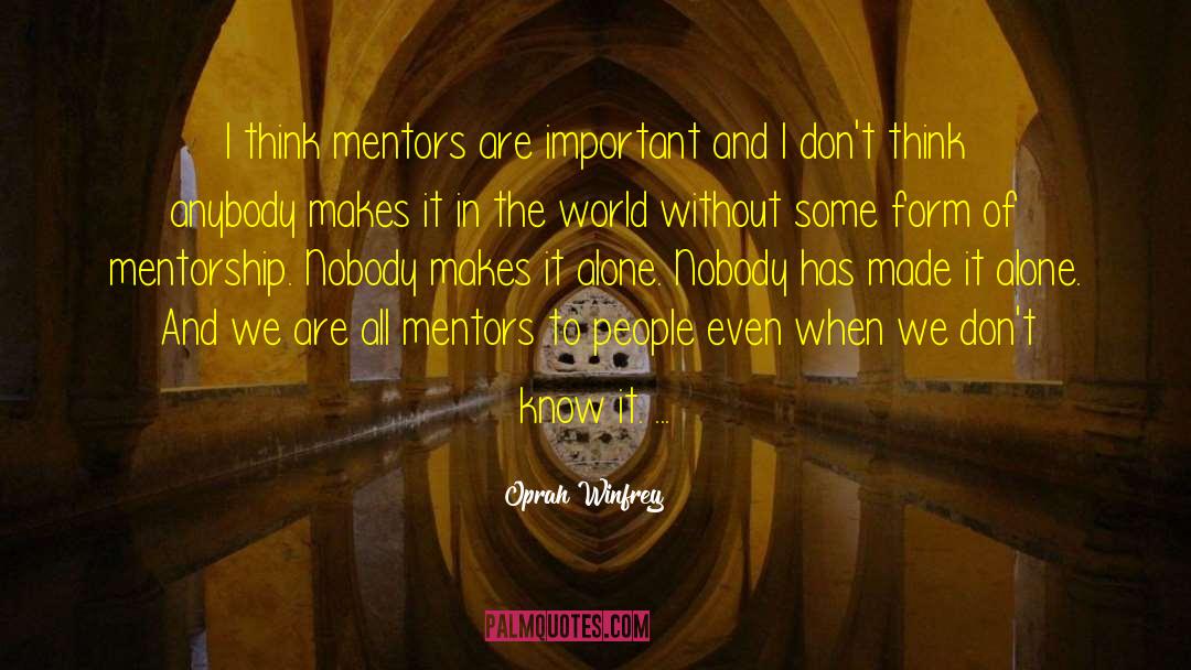 My Mentor quotes by Oprah Winfrey