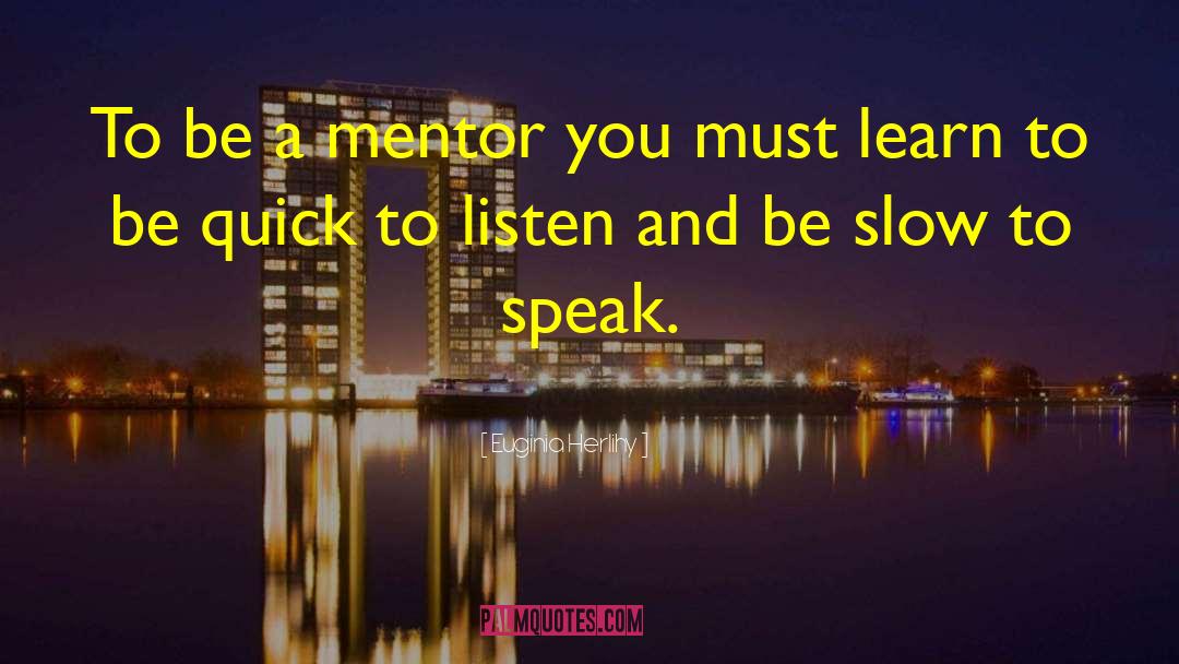 My Mentor quotes by Euginia Herlihy