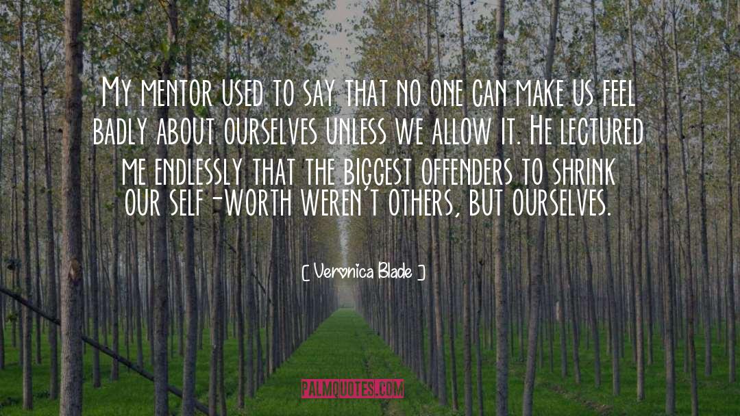 My Mentor quotes by Veronica Blade