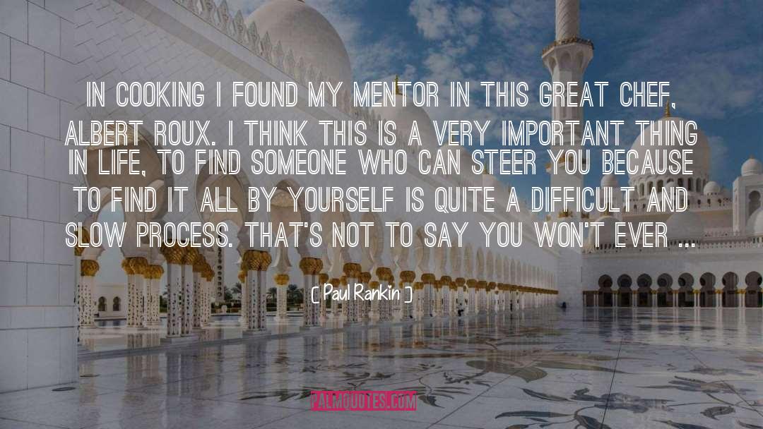 My Mentor quotes by Paul Rankin