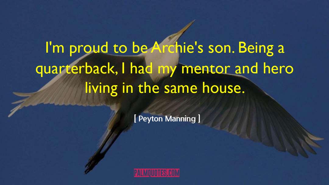 My Mentor quotes by Peyton Manning