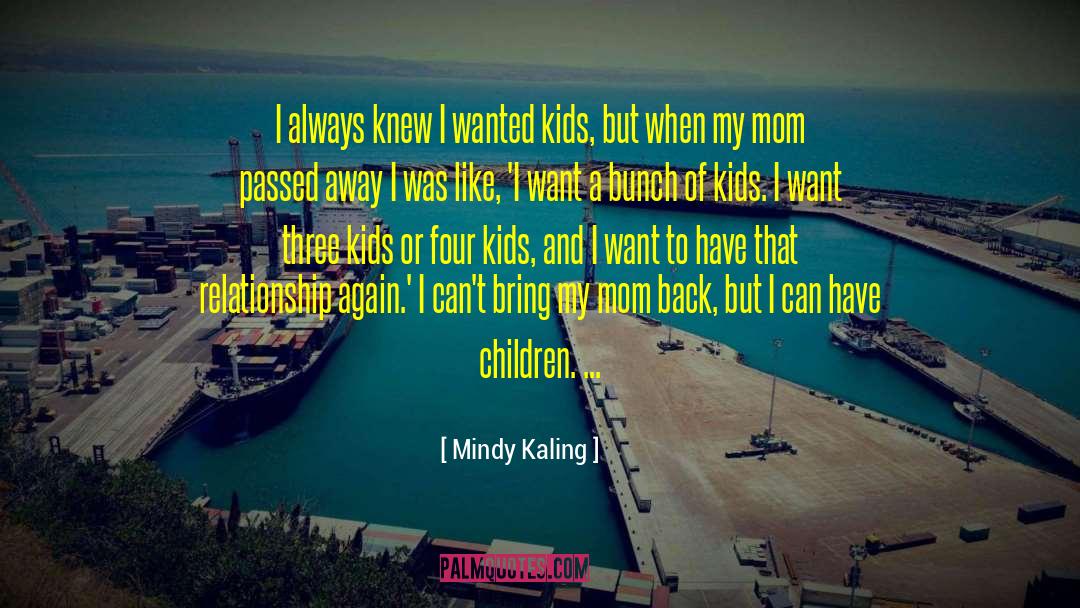 My Mom Passed Away quotes by Mindy Kaling