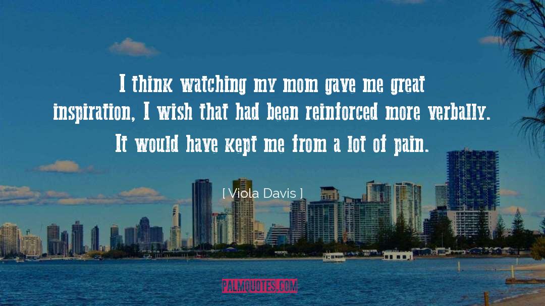 My Mom Passed Away quotes by Viola Davis