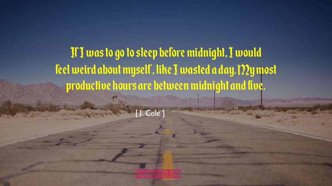 My Most Excellent Year quotes by J. Cole