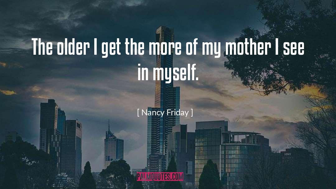 My Mother quotes by Nancy Friday
