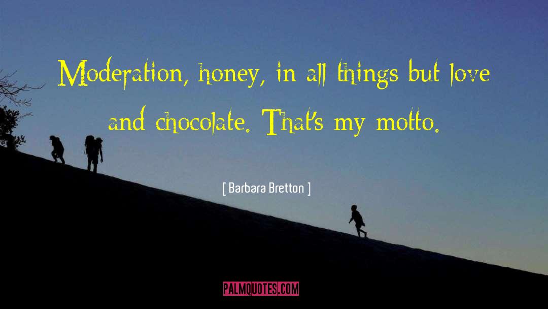 My Motto quotes by Barbara Bretton