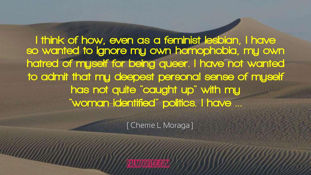 My Name Is Enough quotes by Cherrie L Moraga