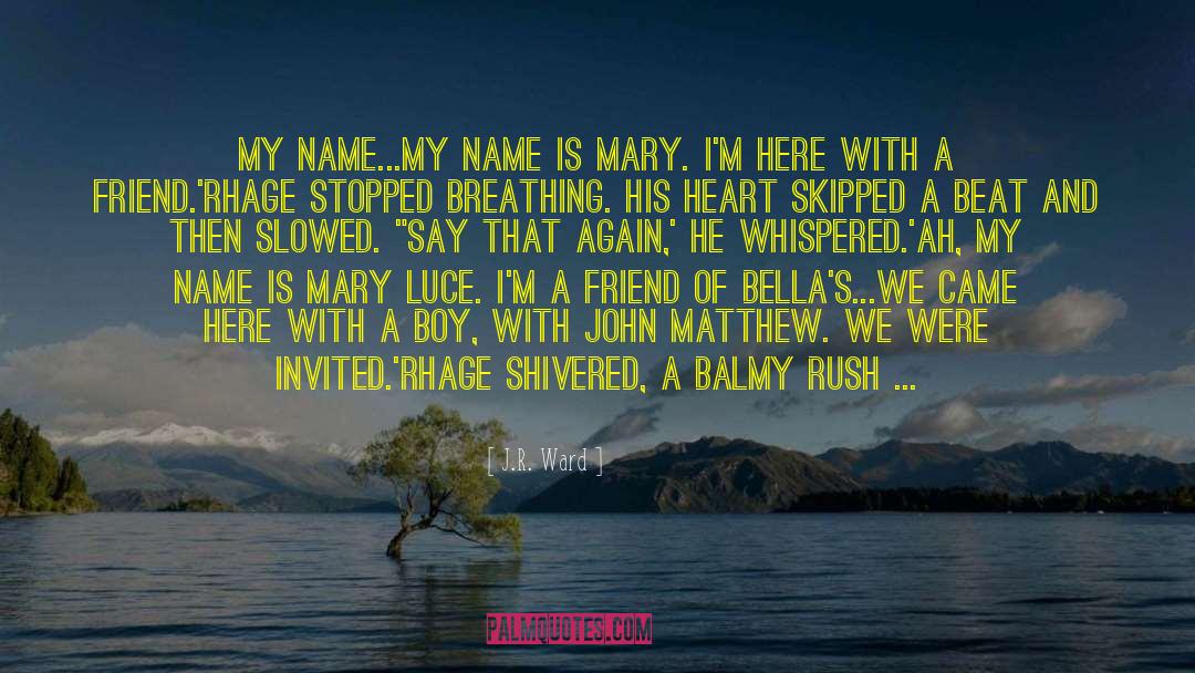 My Name Is Mary Sutter quotes by J.R. Ward