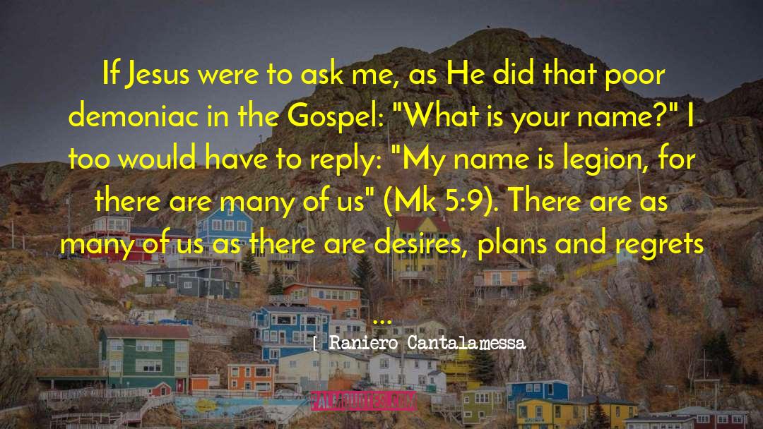 My Name Is quotes by Raniero Cantalamessa