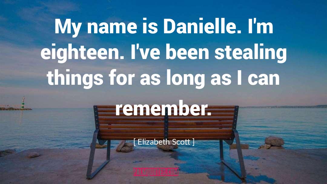My Name Is quotes by Elizabeth Scott