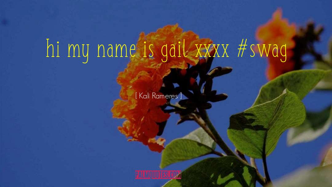 My Name Is quotes by Kali Rameres