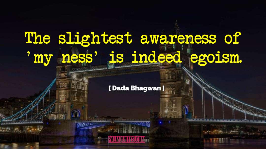 My Ness quotes by Dada Bhagwan