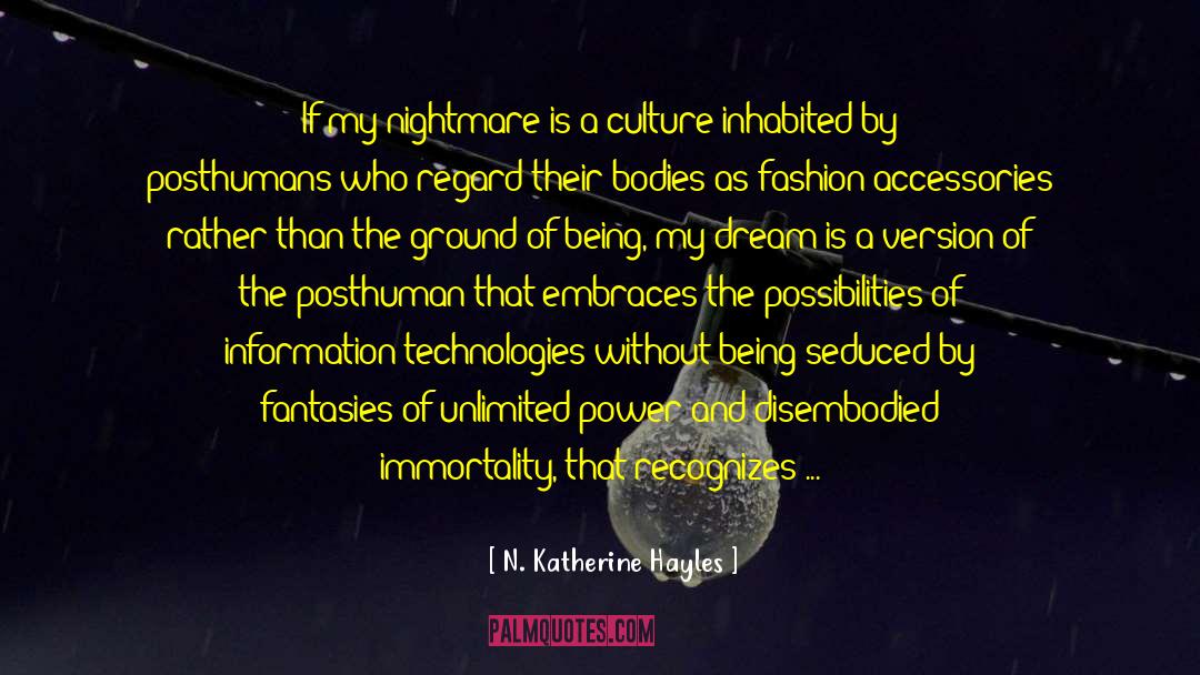 My Nightmare quotes by N. Katherine Hayles
