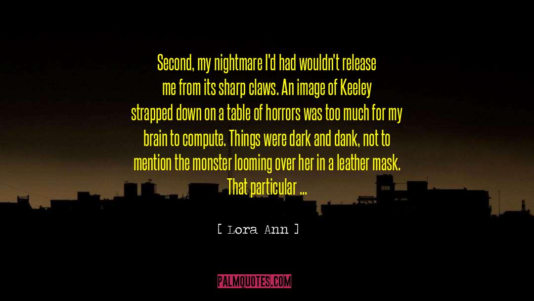 My Nightmare quotes by Lora Ann