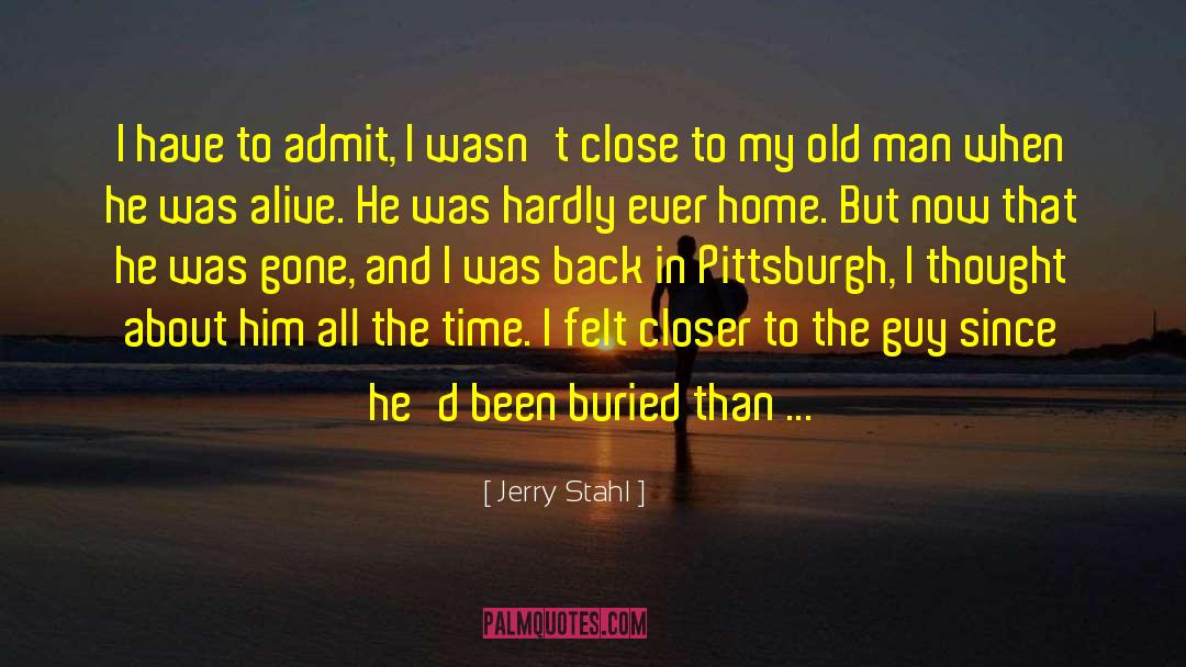 My Old Man quotes by Jerry Stahl