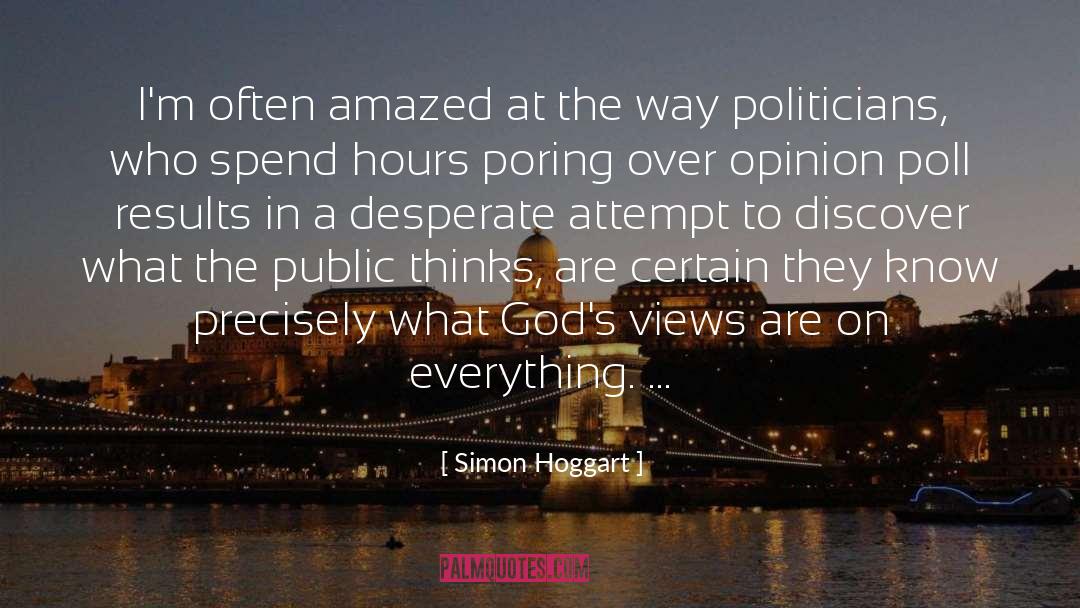 My Opinion quotes by Simon Hoggart