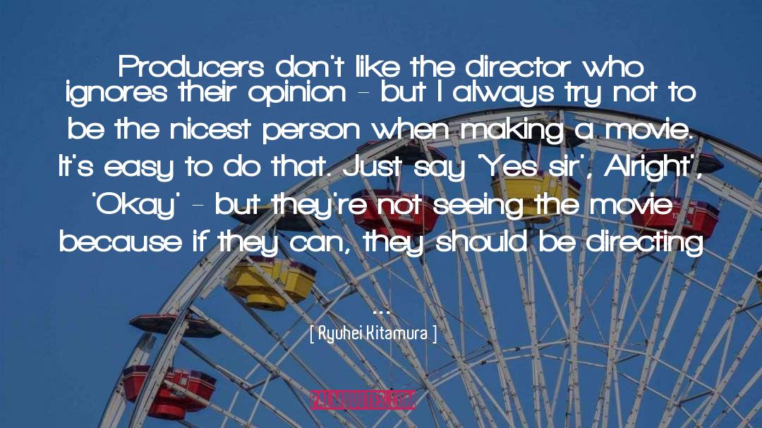 My Opinion quotes by Ryuhei Kitamura