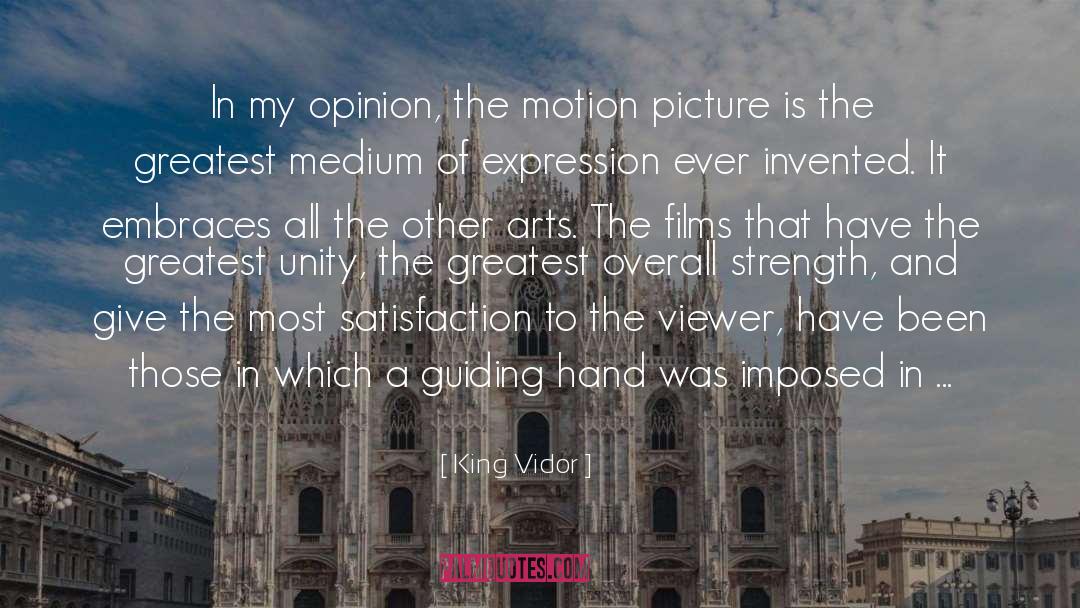 My Opinion quotes by King Vidor