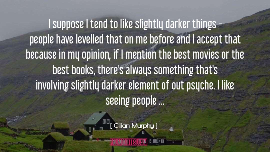 My Opinion quotes by Cillian Murphy