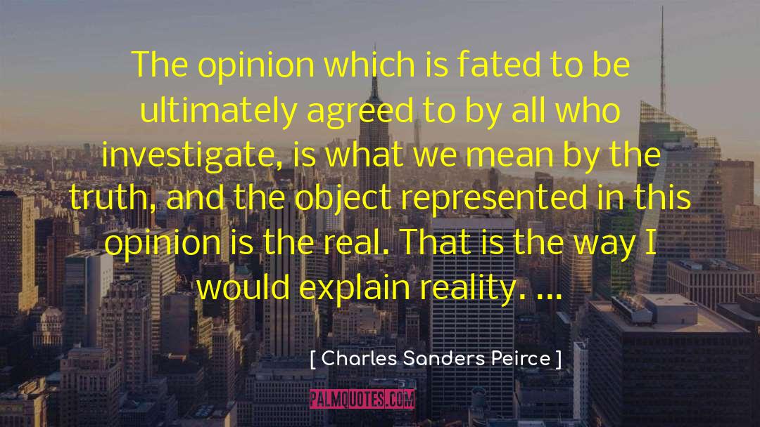 My Opinion quotes by Charles Sanders Peirce