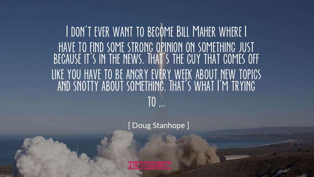 My Opinion quotes by Doug Stanhope