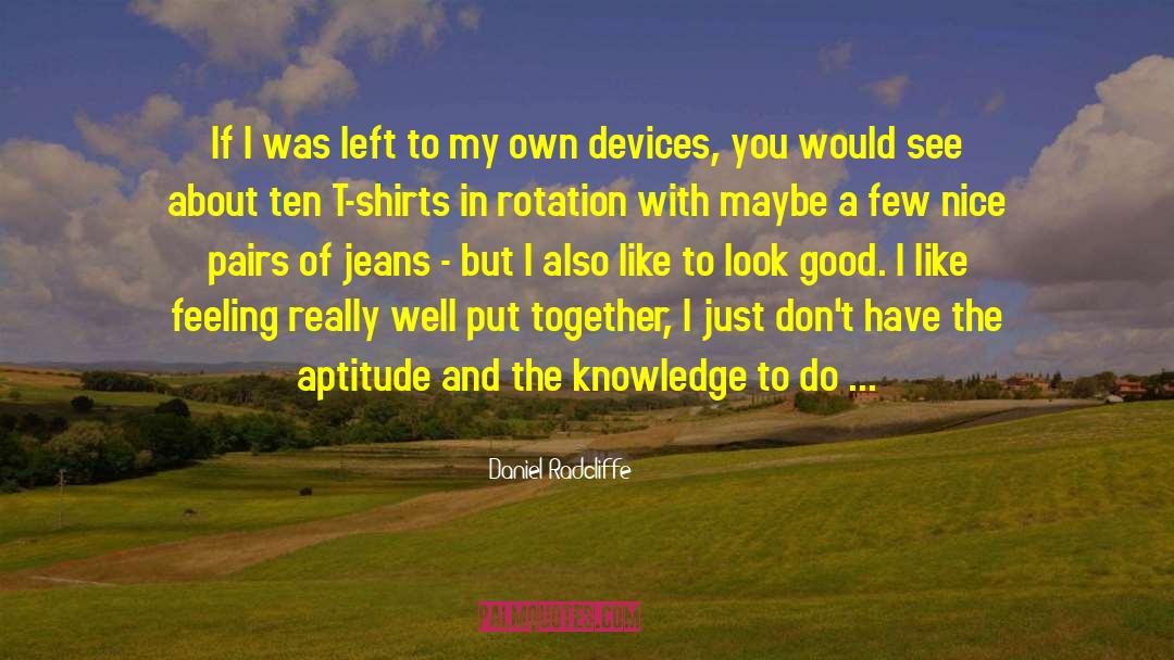 My Own Devices quotes by Daniel Radcliffe