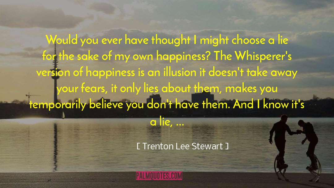 My Own Happiness quotes by Trenton Lee Stewart