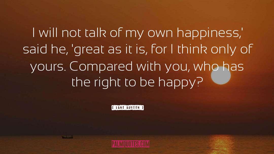 My Own Happiness quotes by Jane Austen