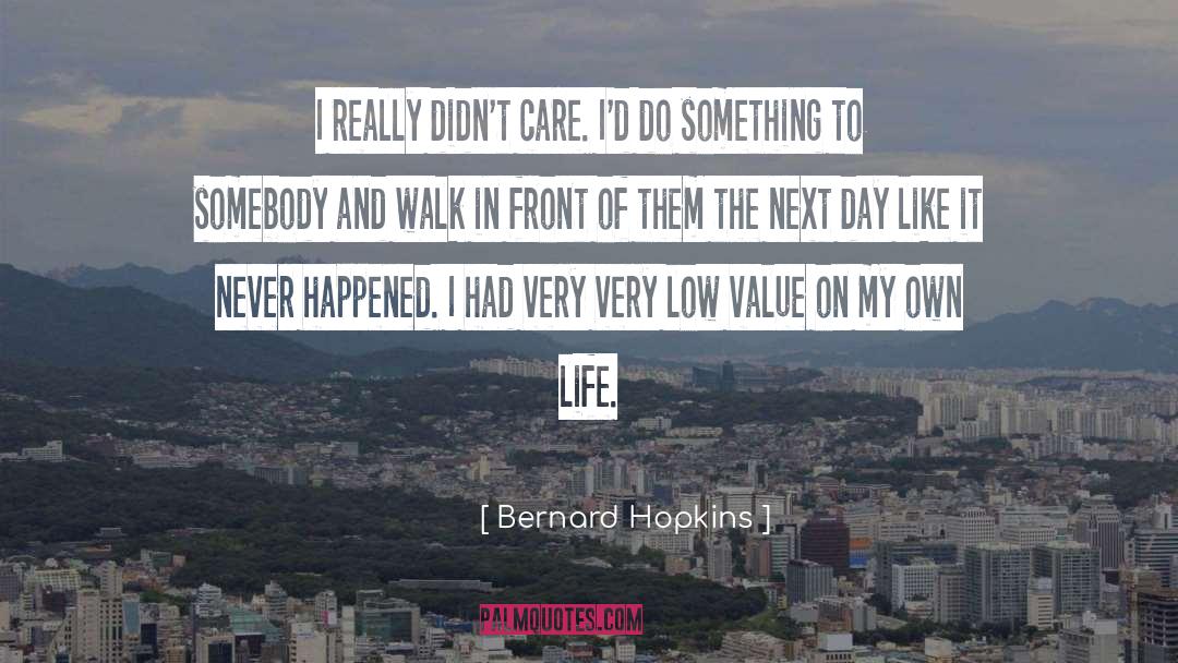 My Own Life quotes by Bernard Hopkins