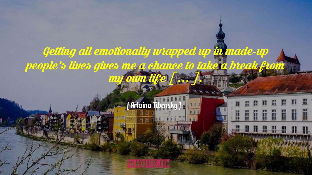 My Own Life quotes by Arlaina Tibensky