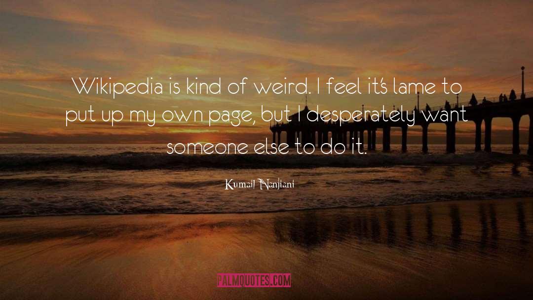 My Own quotes by Kumail Nanjiani
