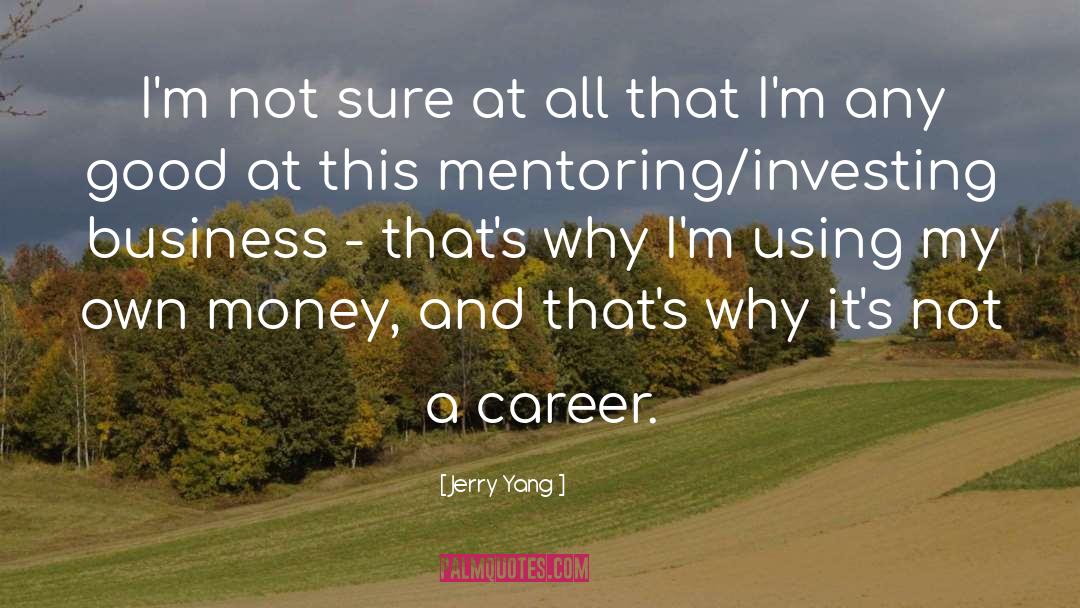 My Own quotes by Jerry Yang