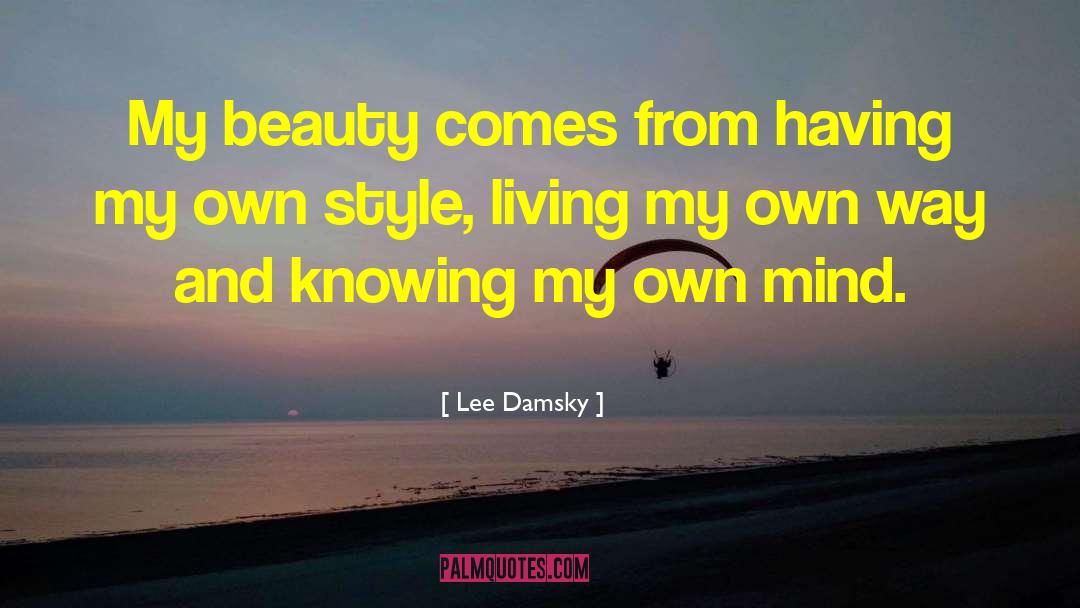 My Own Style quotes by Lee Damsky