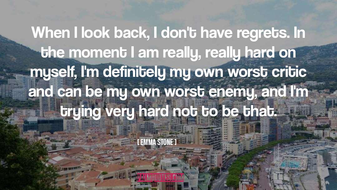 My Own Worst Enemy quotes by Emma Stone