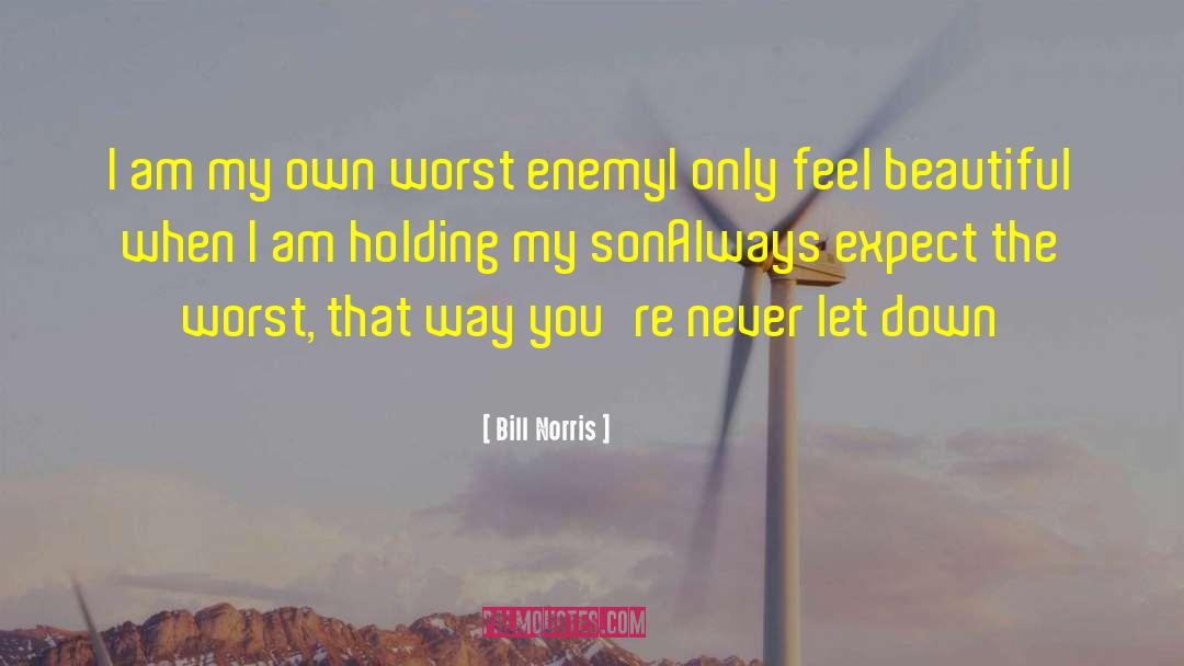 My Own Worst Enemy quotes by Bill Norris