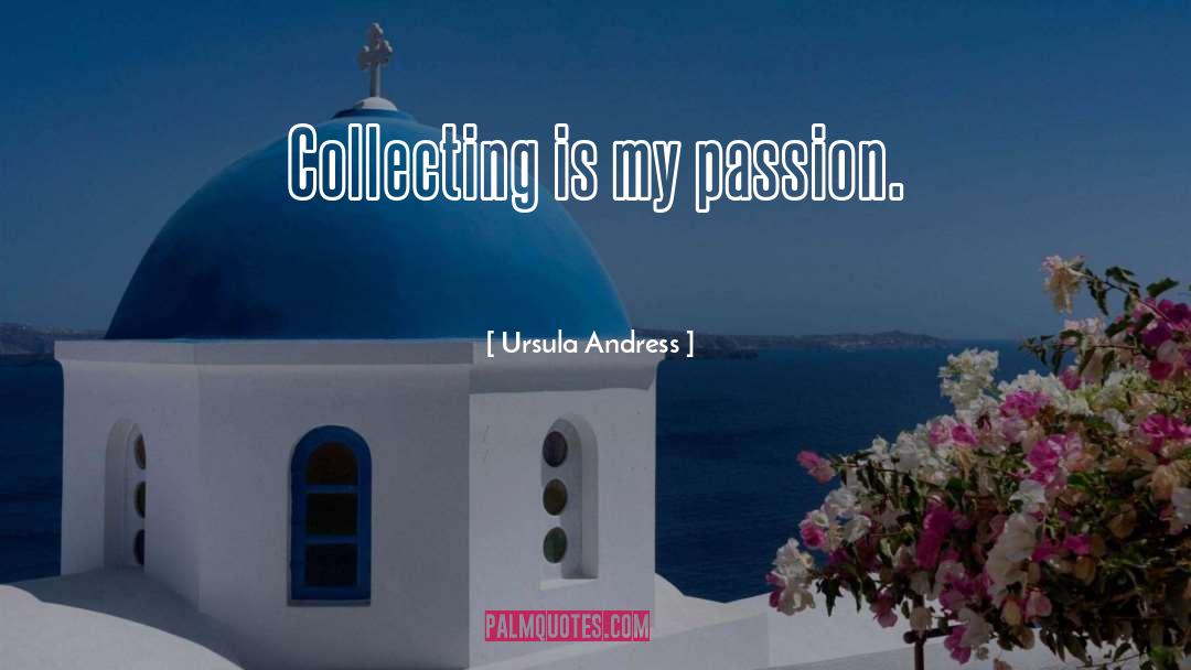 My Passion quotes by Ursula Andress