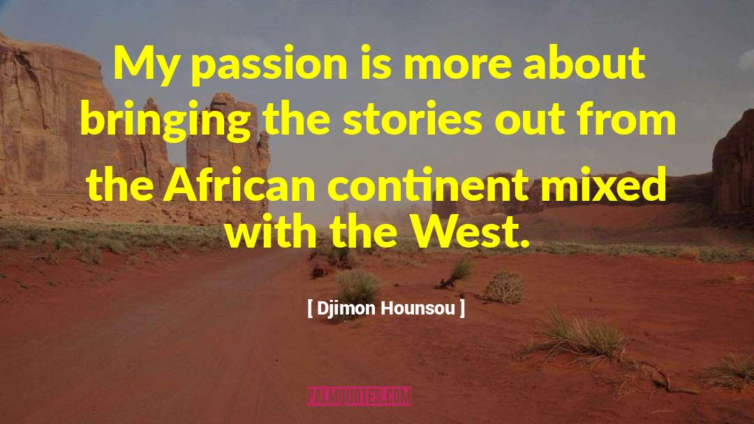 My Passion quotes by Djimon Hounsou