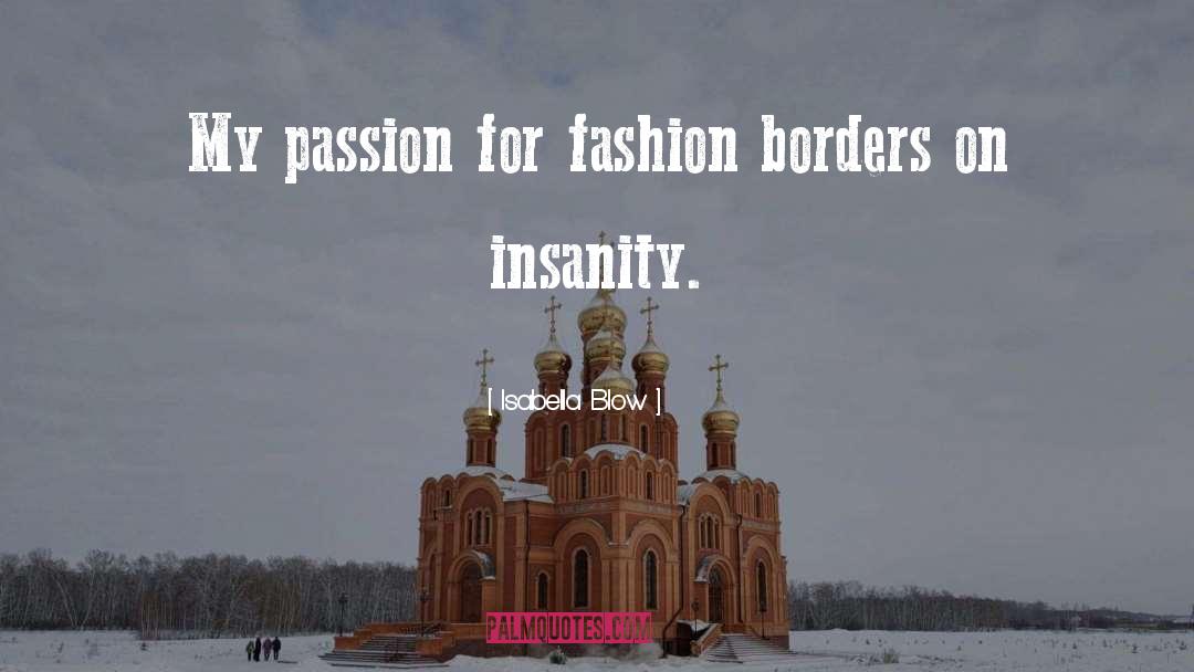 My Passion quotes by Isabella Blow