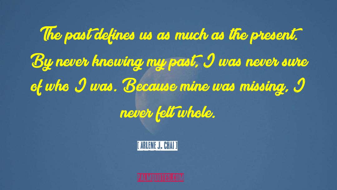 My Past quotes by Arlene J. Chai