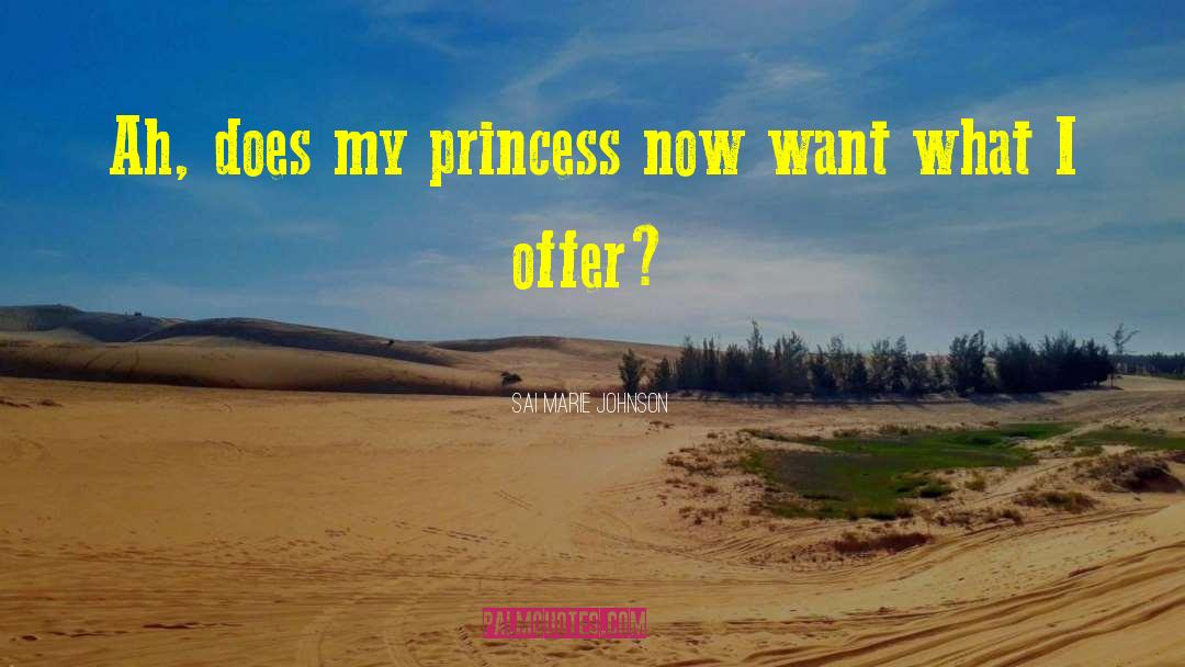 My Princess quotes by Sai Marie Johnson