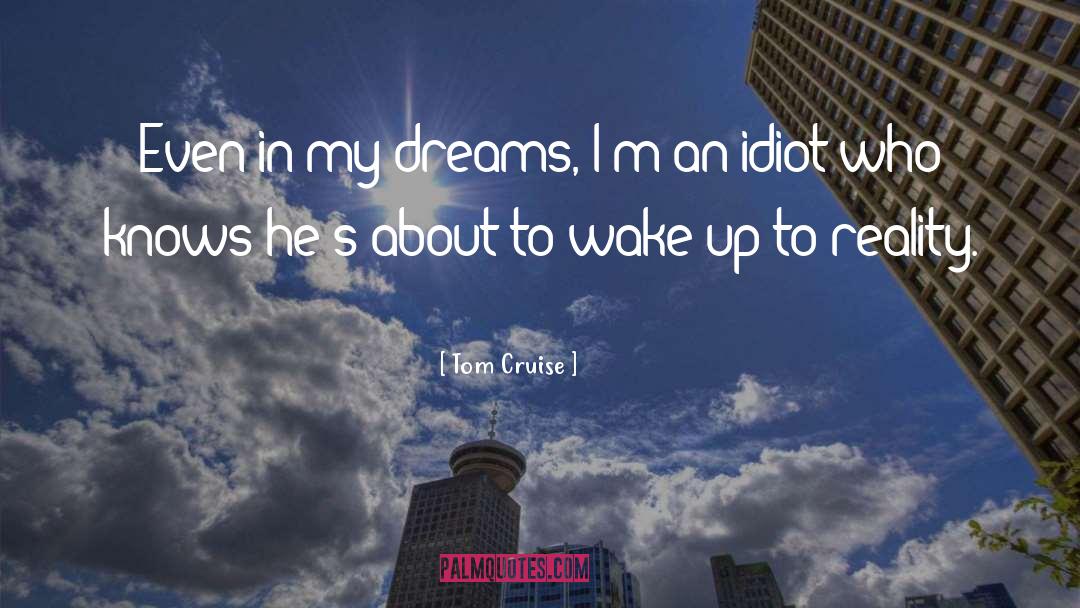My quotes by Tom Cruise